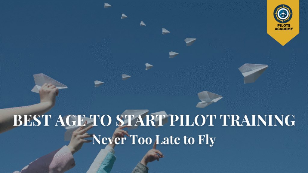Best Age to Start Pilot Training | Never Too Late to Fly