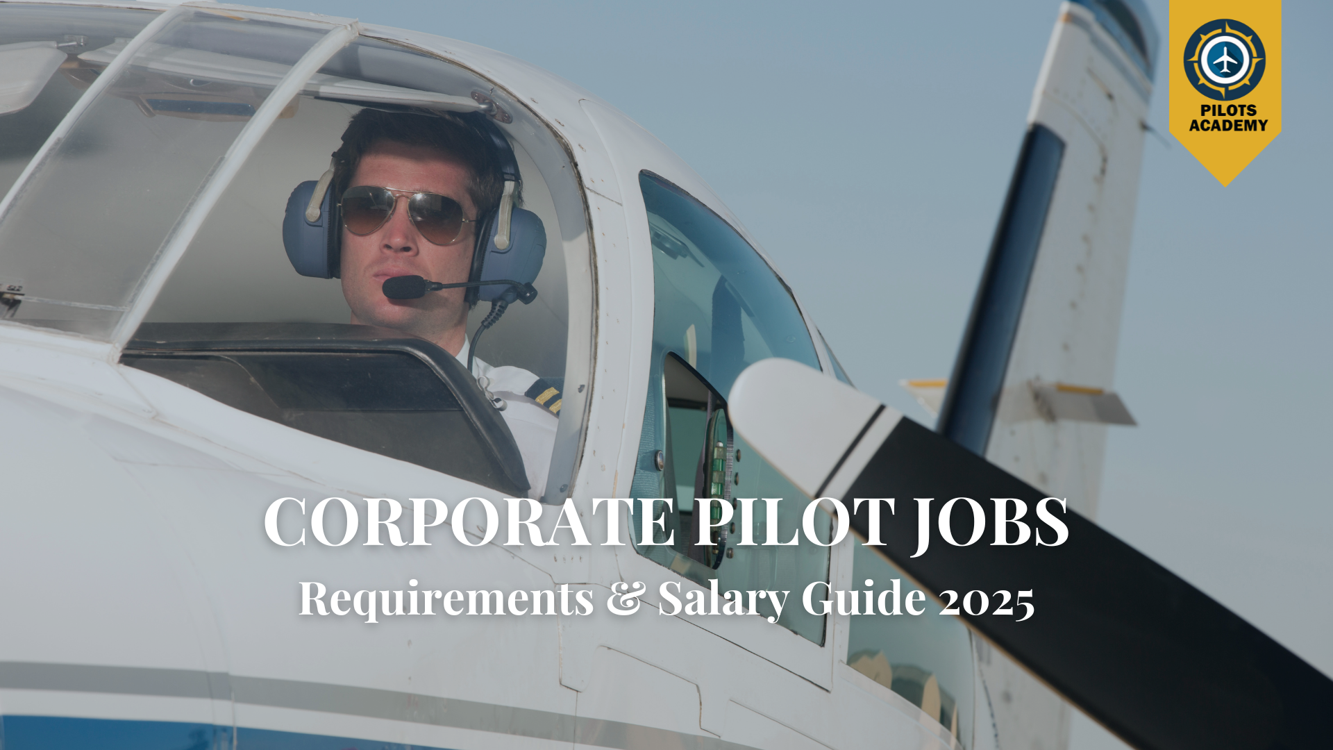 Corporate Pilot Jobs: Requirements & Salary Guide 2025