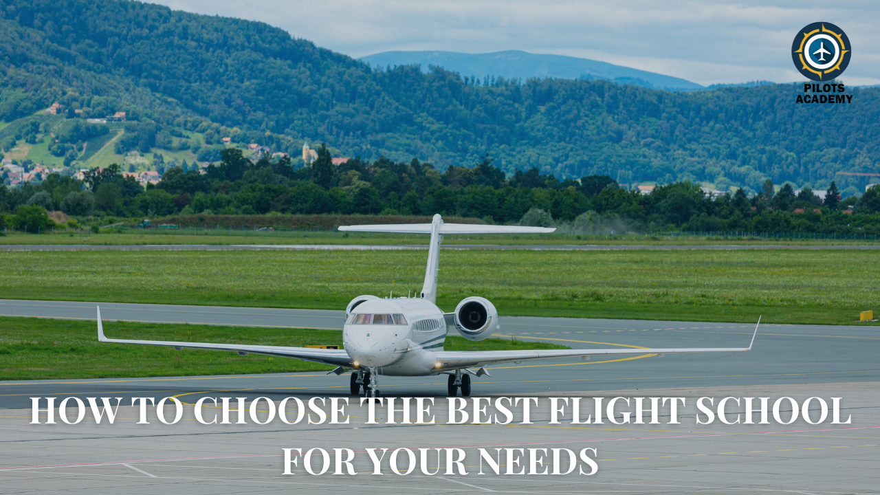 How to Choose the Best Flight School for Your Needs