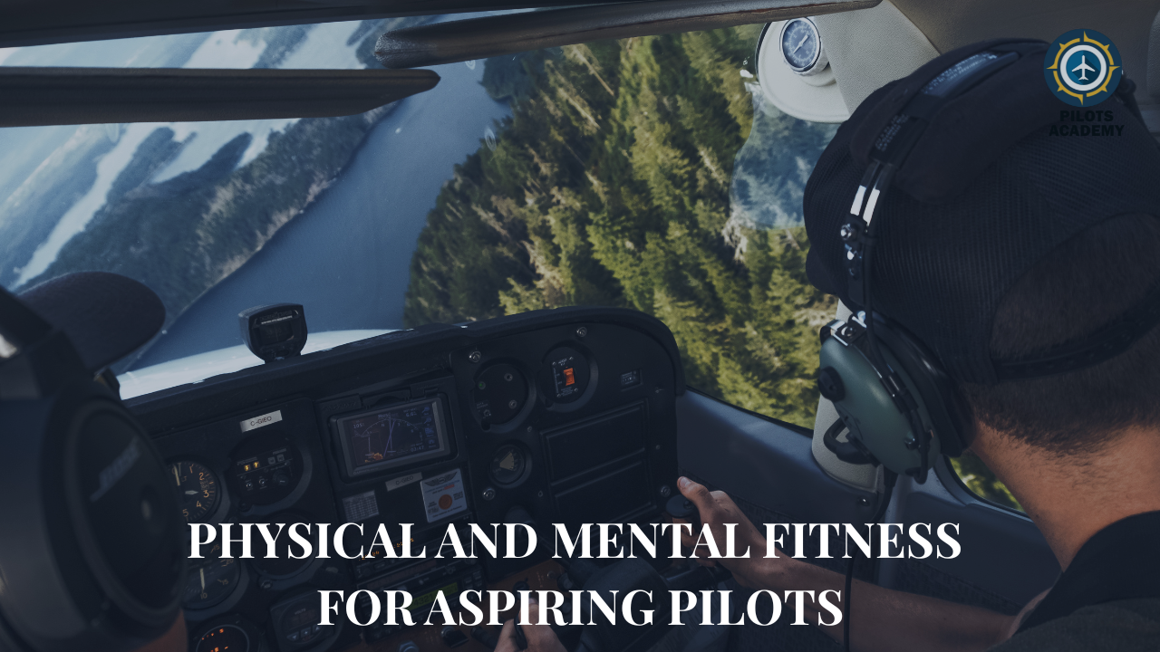 Physical and Mental Fitness for Aspiring Pilots